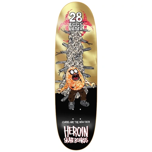 Heroin Deck 28 Eggs Later 9.0 Inch Width