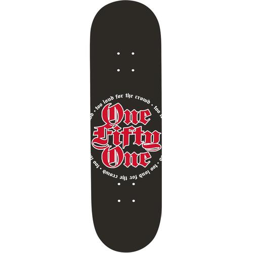 151 Deck 8.375 Too Loud For The Crowd