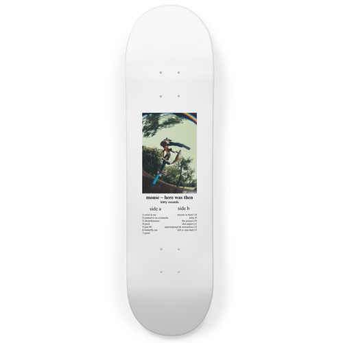 Eternal x Mouse Deck 8.25 Here Was Then Album Cover